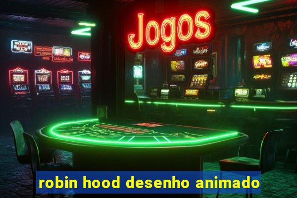 robin hood desenho animado